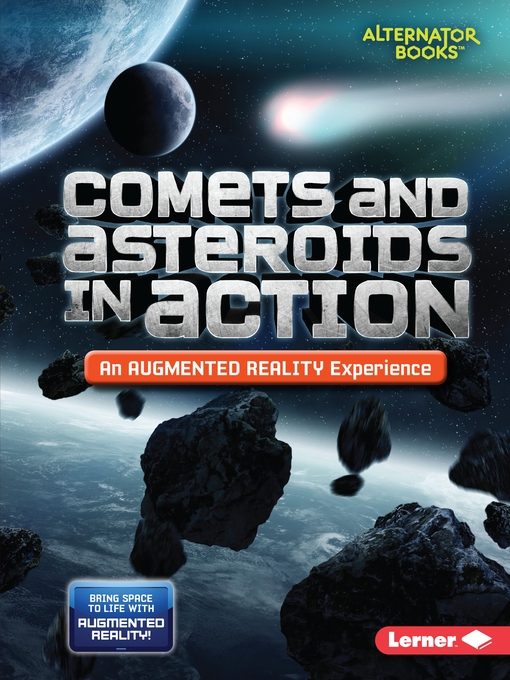 Title details for Comets and Asteroids in Action (An Augmented Reality Experience) by Kevin Kurtz - Available